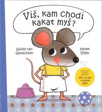 Víš, kam chodí kakat myš?