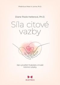 Síla citové vazby - Jak vytvářet hluboké a trvalé intimní vztahy