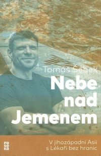 Nebe nad Jemenem: V jihozápadní Asii s Lékaři bez hranic