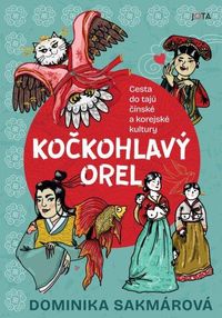Kočkohlavý orel - Cesta do tajů čínské a korejské kultury