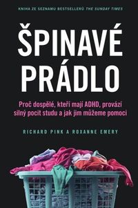 Špinavé prádlo - Proč se dospělí s ADHD tak stydí a jak jim můžeme pomoci
