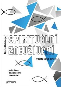 Spirituální zneužívání v katolické církvi - Orientace, doporučení, prevence