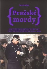 Pražské mordy 2 - Případy 1918-1938