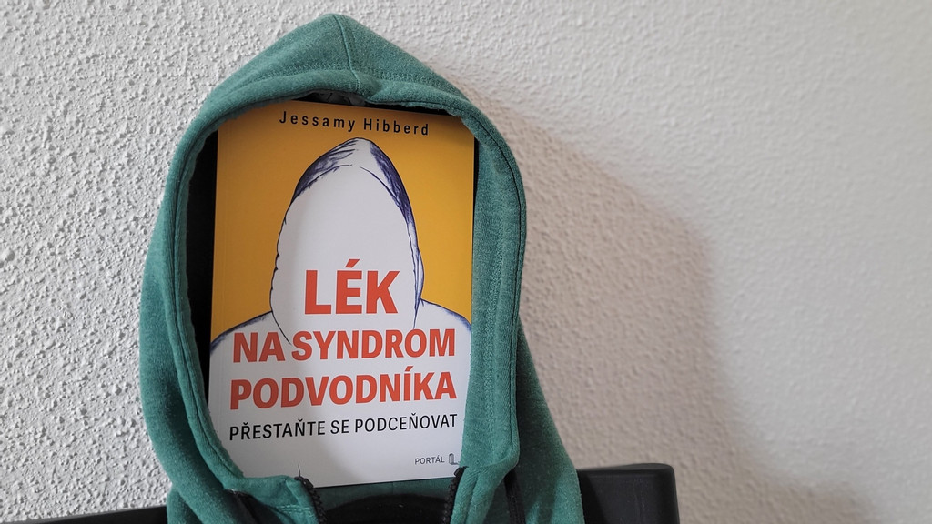 Jessamy Hibberd - L&eacute;k na syndrom podvodn&iacute;ka : přestaňte se podceňovat