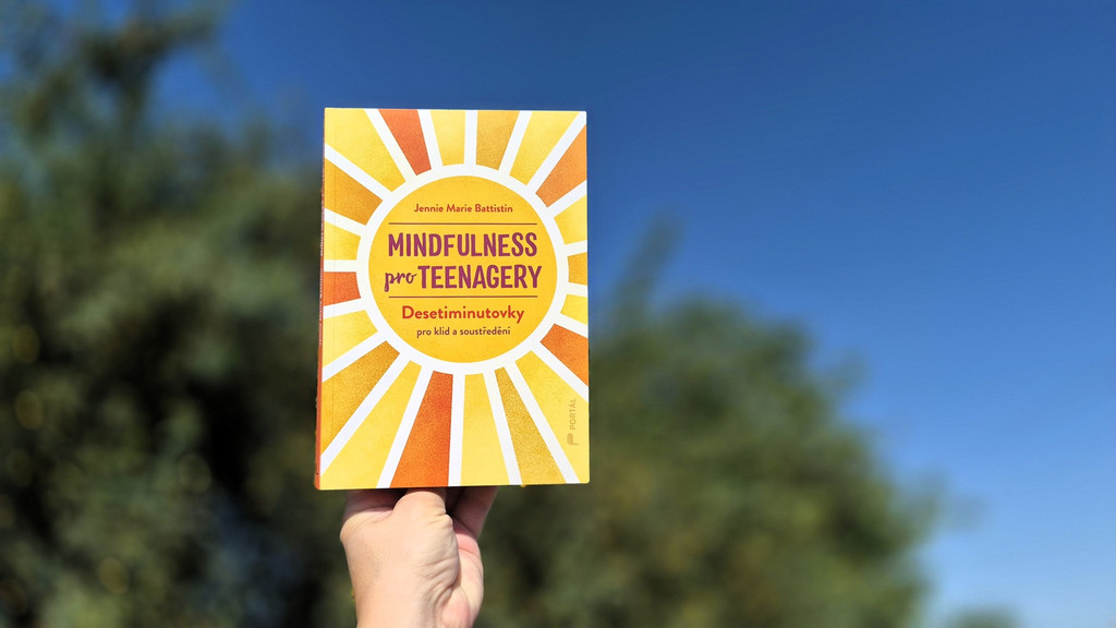 Jennie Marie Battistin - Mindfulness pro teenagery - Desetiminutovky pro klid a&nbsp;soustředěn&iacute; &ndash; Port&aacute;l 2026
