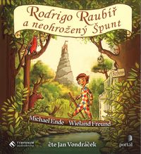 Rodrigo Raubíř a neohrožený Špunt CD