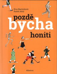 Pozdě bycha honiti