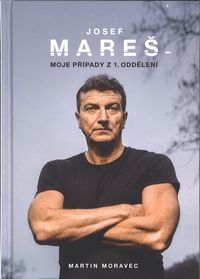 Josef Mareš: Moje případy z 1. oddělení