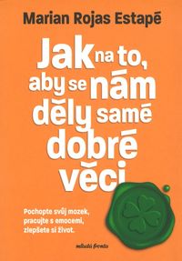Jak na to, aby se nám děly samé dobré věci
