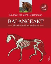 Balanceakt - Jak jezdit na koních, aby zůstali zdraví