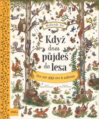 Když dnes půjdeš do lesa...