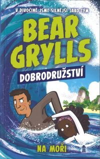 Bear Grylls 4: Dobrodružství na moři