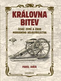 Královna bitev - České země a zrod moderního dělostřelectva