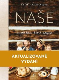 Naše: Kuchařka, která spojuje (2. akt. vyd.)