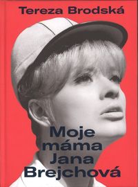 Moje máma Jana Brejchová
