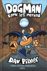 Dogman 7: Komu letí meruna