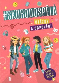 Skorodospělá. Otázky a odpovědi