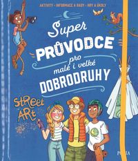 Super průvodce pro malé i velké dobrodruhy