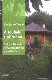 V souladu s přírodou - Politika životního stylu, udržitelnost a soběstačnost