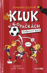 Kluk v kopačkách 2 - Fotbalový kemp