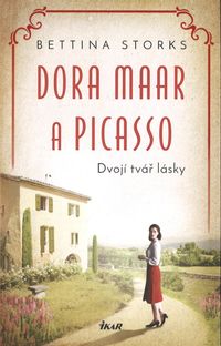 Dora Maar a Picasso - Dvojí tvář lásky