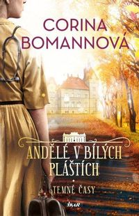 ANDĚLÉ V BÍLÝCH PLÁŠTÍCH: Temné časy