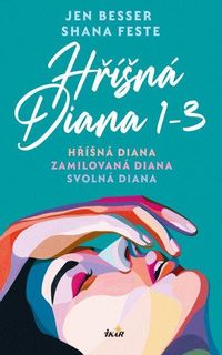 Hříšná Diana (1-3) - Hříšná Diana, Zamilovaná Diana, Svolná Diana