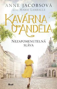 Kavárna U Anděla: Nezapomenutelná sláva
