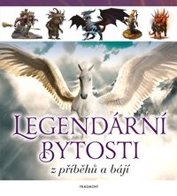 Legendární bytosti z příbehů a bájí
