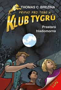 Klub Tygrů - Prastará hladomorna
