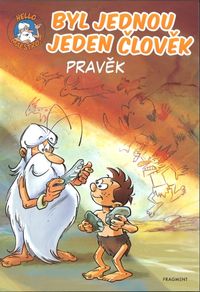 Byl jednou jeden člověk - Pravěk