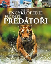Moderní encyklopedie pro děti - Predátoři