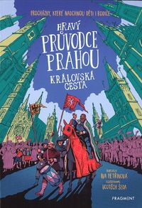 Hravý průvodce Prahou - Královská cesta