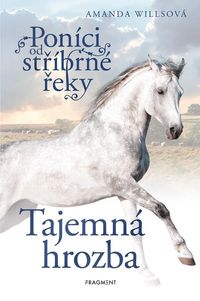 Poníci od stříbrné řeky – Tajemná hrozba