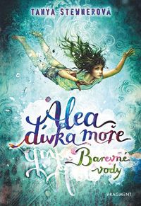 Alea - dívka moře: Barevné vody (3. vydání)