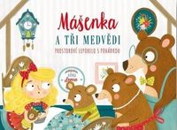 Mášenka a tři medvědi - prostorové leporelo s pohádkou