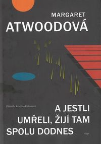 A jestli umřeli, žijí tam spolu dodnes