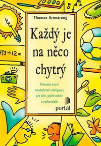 Každý je na něco chytrý