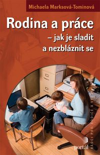 Rodina a práce - Jak je sladit a nezbláznit se, e-kniha