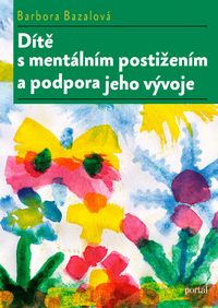 Dítě s mentálním postižením a podpora jeho vývoje