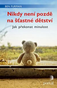 Nikdy není pozdě na šťastné dětství