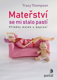 Mateřství se mi stalo pastí