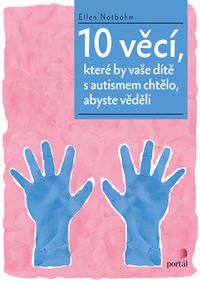 10 věcí, které by vaše dítě s autismem chtělo,