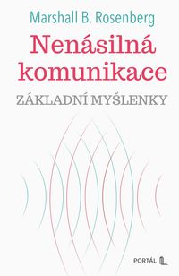 Nenásilná komunikace - základní myšlenky, e-kniha