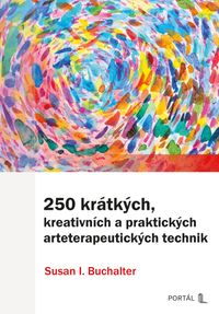 250 krátkých, kreativních a praktických arteterapeutických technik