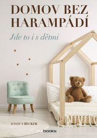 Domov bez harampádí - jde to i s dětmi