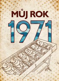 Můj rok 1971 (2. vydání)