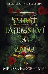 Smršť tajemství a žalu