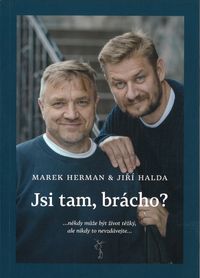 Jsi tam, brácho?