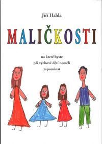 Maličkosti, na které byste při výchově dětí neměli zapomínat